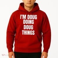 Im Doug Doing Doug Things Funny Birthday Name Gift Hoodie thumb 2