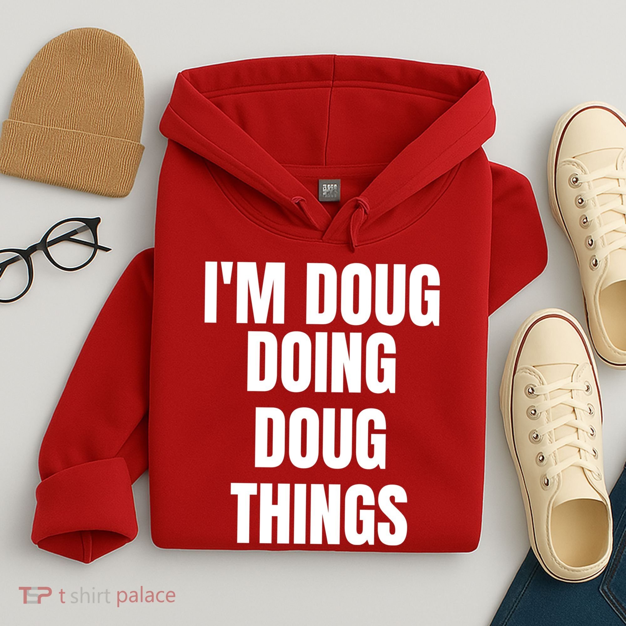 Im Doug Doing Doug Things Funny Birthday Name Gift Hoodie
