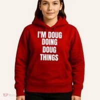 Im Doug Doing Doug Things Funny Birthday Name Gift Hoodie thumb 5