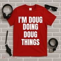 Im Doug Doing Doug Things Funny Birthday Name Gift T-Shirt thumb 5