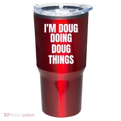 Im Doug Doing Doug Things Funny Birthday Name Gift Tumbler