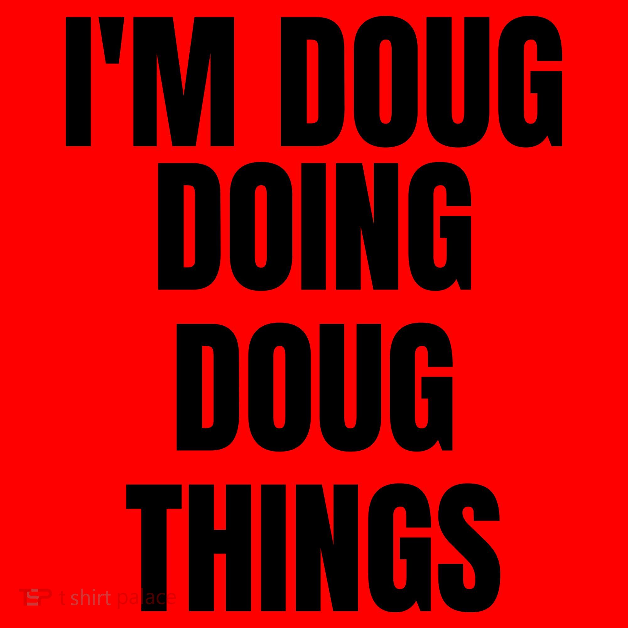 Im Doug Doing Doug Things Funny Birthday Name Gift Santa Hat