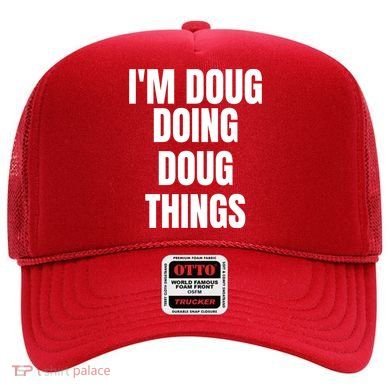 Im Doug Doing Doug Things Funny Birthday Name Gift Hat