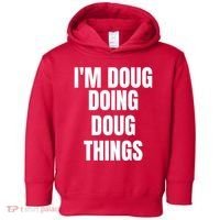 Im Doug Doing Doug Things Funny Birthday Name Gift Toddler Hoodie thumb 0