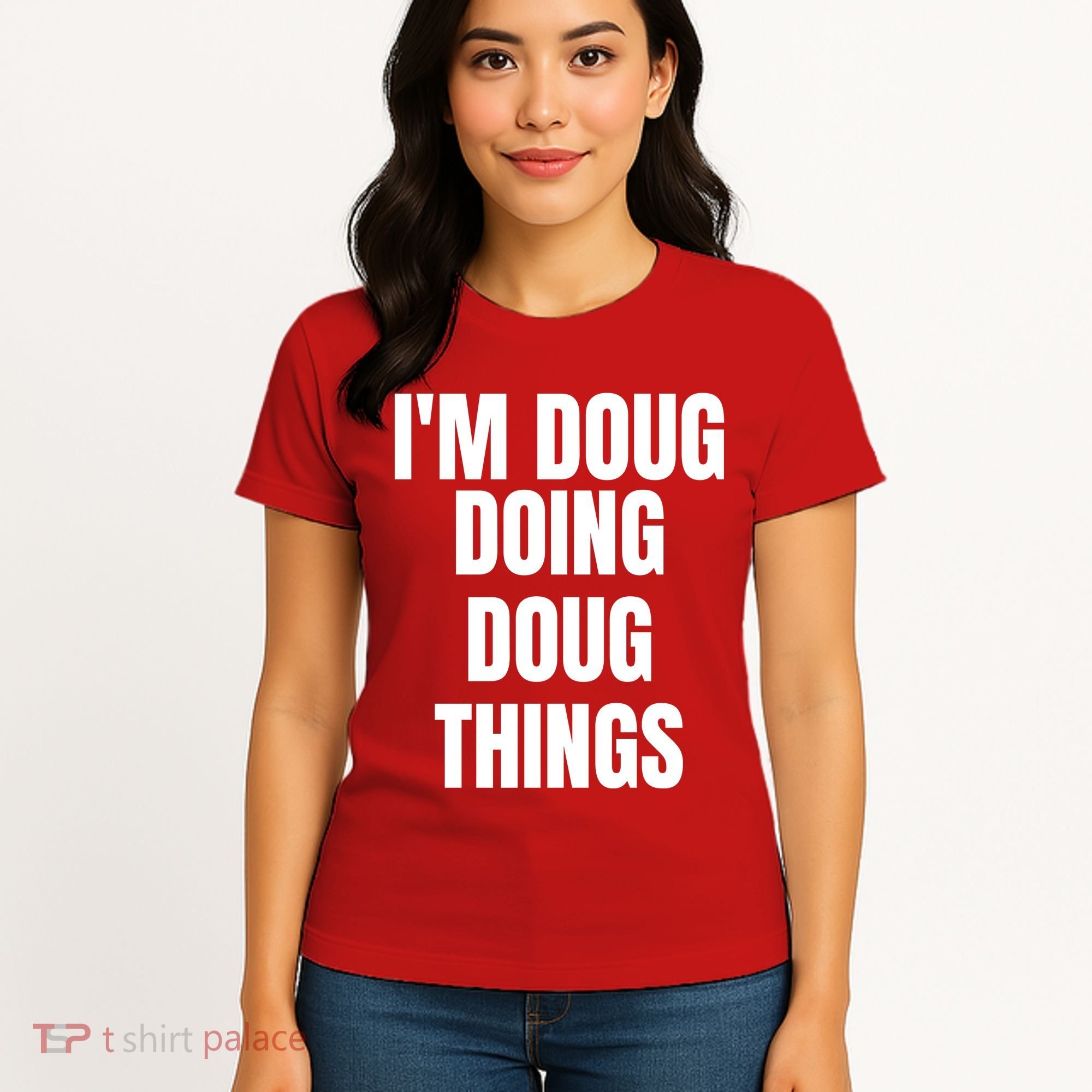 Im Doug Doing Doug Things Funny Birthday Name Gift Women's T-Shirt