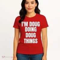 Im Doug Doing Doug Things Funny Birthday Name Gift Women's T-Shirt thumb 4