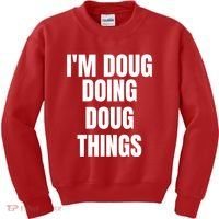 Im Doug Doing Doug Things Funny Birthday Name Gift Kids Sweatshirt thumb 0