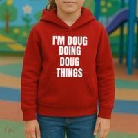 Im Doug Doing Doug Things Funny Birthday Name Gift Kids Hoodie thumb 3