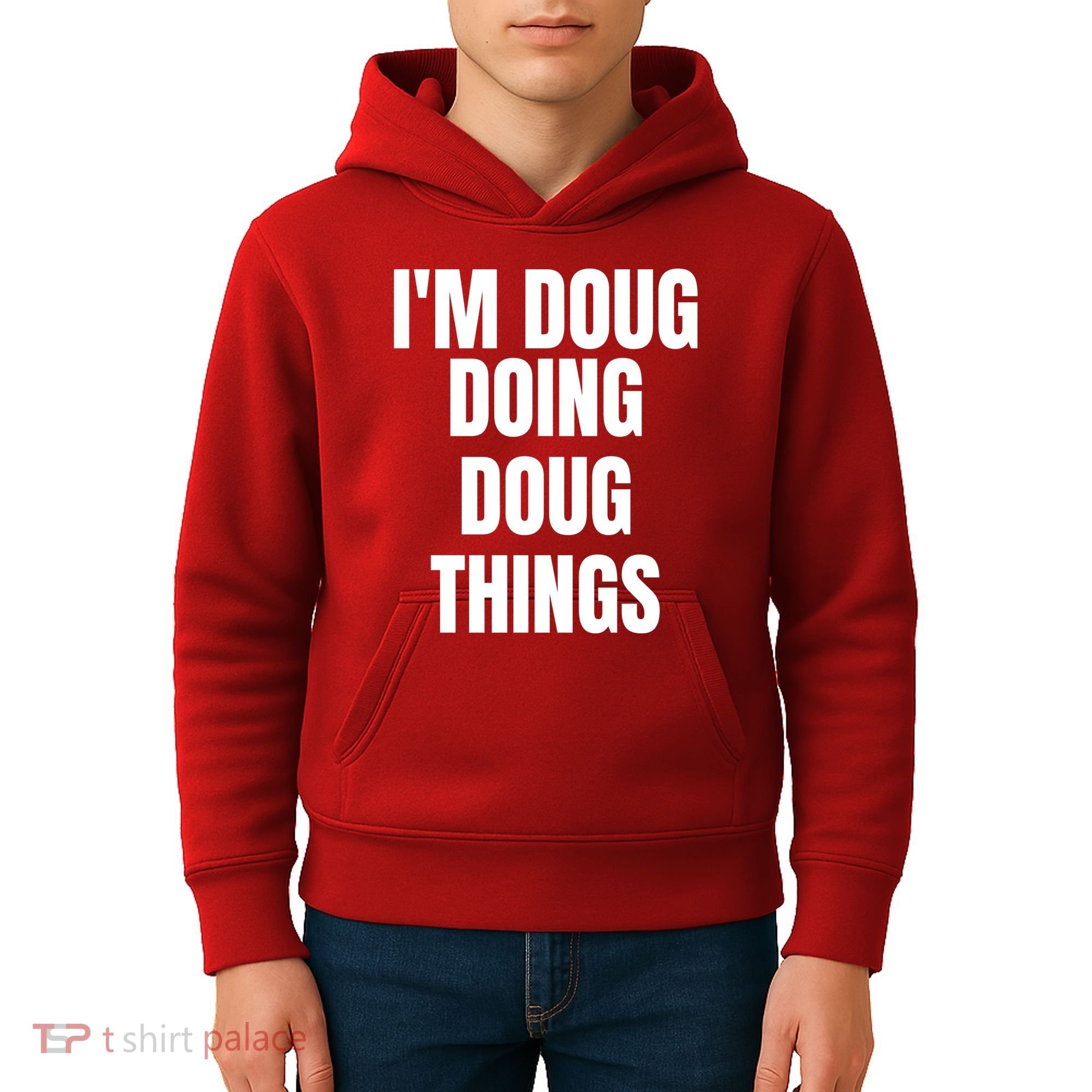 Im Doug Doing Doug Things Funny Birthday Name Gift Kids Hoodie