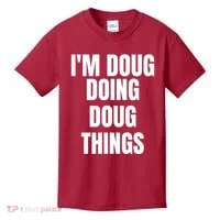 Im Doug Doing Doug Things Funny Birthday Name Gift Kids T-Shirt thumb 0