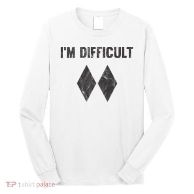 Im Difficult Double Black Diamond Ski Snowboard Long Sleeve Shirt