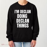 IM Declan Doing Declan Things Funny Birthday Name Gift Women's Sweatshirt thumb 0