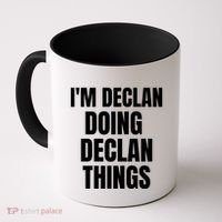 IM Declan Doing Declan Things Funny Birthday Name Gift Coffee Mug thumb 0