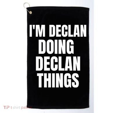 IM Declan Doing Declan Things Funny Birthday Name Gift Golf Towel