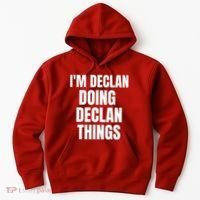 IM Declan Doing Declan Things Funny Birthday Name Gift Hoodie thumb 0