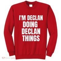 IM Declan Doing Declan Things Funny Birthday Name Gift Sweatshirt thumb 0