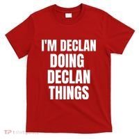 IM Declan Doing Declan Things Funny Birthday Name Gift T-Shirt thumb 0
