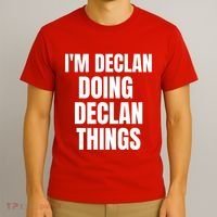 IM Declan Doing Declan Things Funny Birthday Name Gift T-Shirt thumb 3