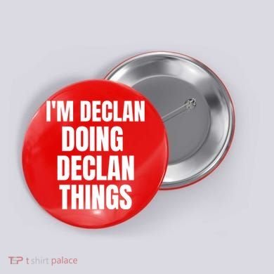 IM Declan Doing Declan Things Funny Birthday Name Gift Button