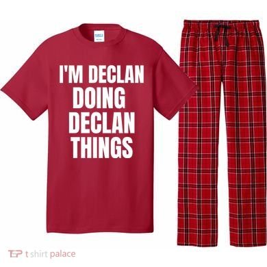 IM Declan Doing Declan Things Funny Birthday Name Gift Pajama Set