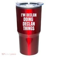 IM Declan Doing Declan Things Funny Birthday Name Gift Tumbler thumb 0