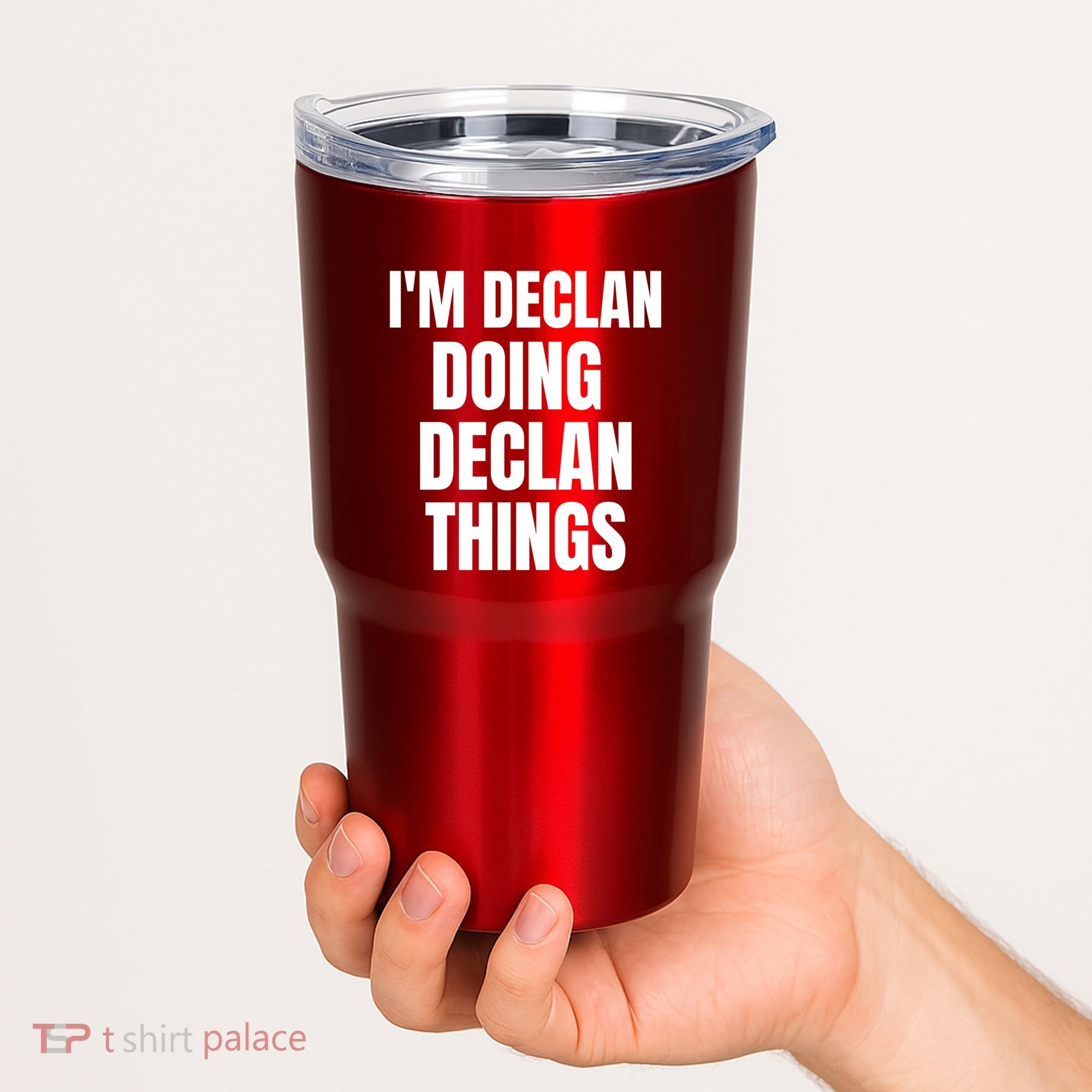 IM Declan Doing Declan Things Funny Birthday Name Gift Tumbler