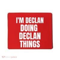 IM Declan Doing Declan Things Funny Birthday Name Gift Mousepad thumb 0