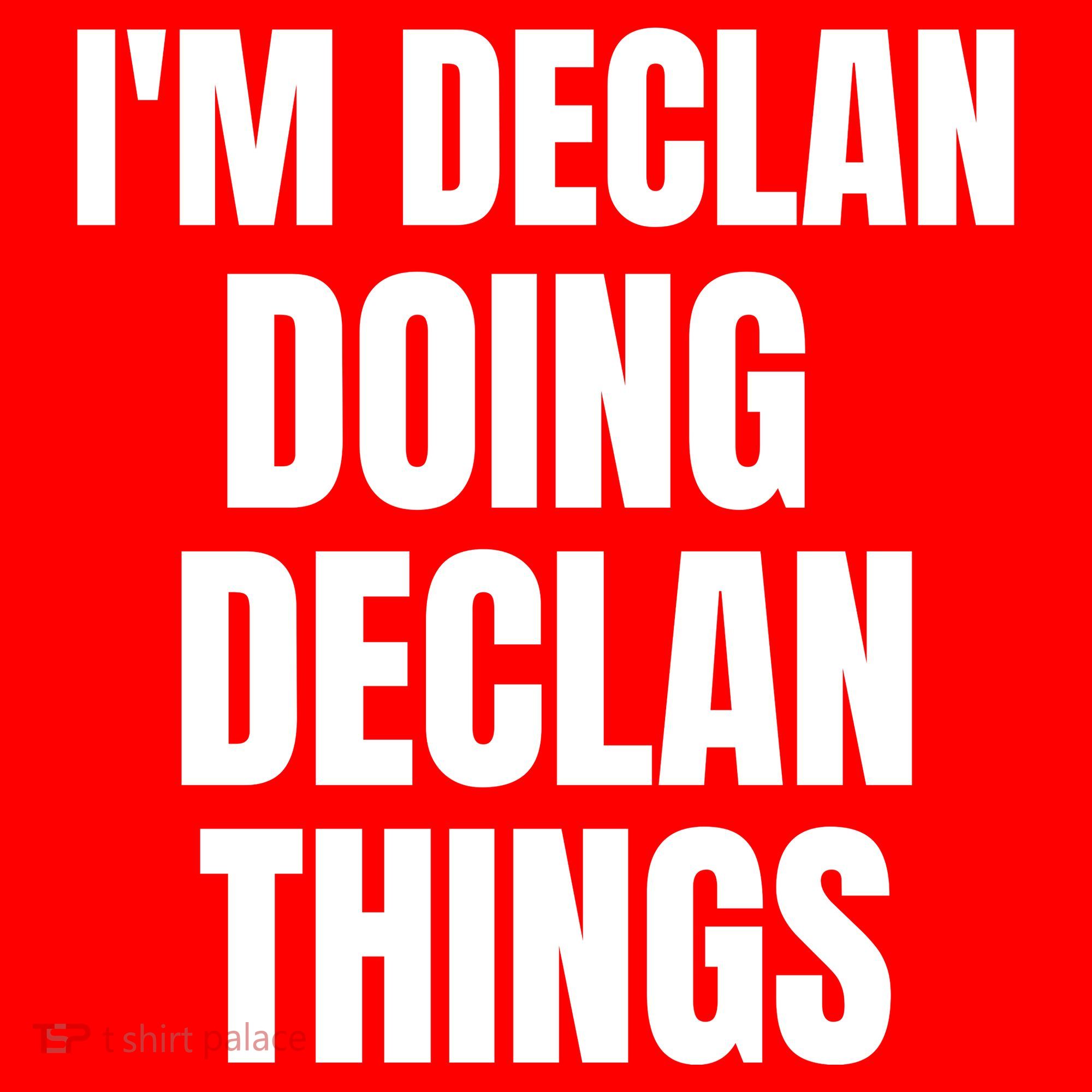 IM Declan Doing Declan Things Funny Birthday Name Gift Mousepad