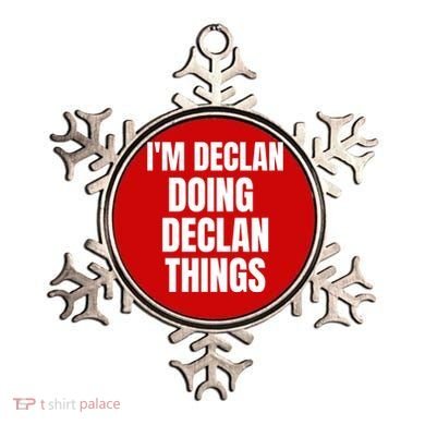 IM Declan Doing Declan Things Funny Birthday Name Gift Ornament
