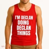 IM Declan Doing Declan Things Funny Birthday Name Gift Tank Top thumb 3