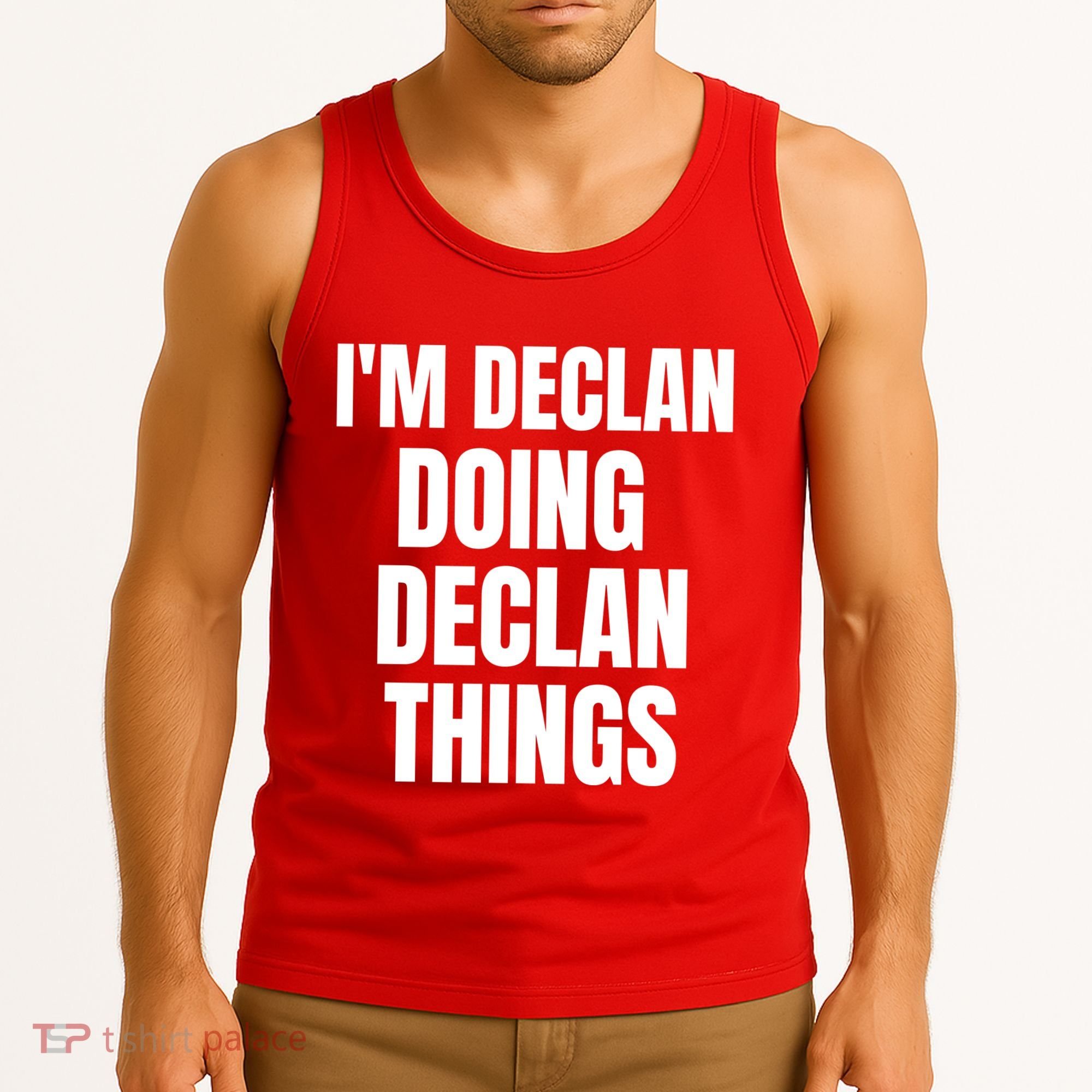 IM Declan Doing Declan Things Funny Birthday Name Gift Tank Top