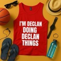 IM Declan Doing Declan Things Funny Birthday Name Gift Tank Top thumb 4