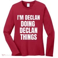 IM Declan Doing Declan Things Funny Birthday Name Gift Women's Long Sleeve Shirt thumb 0