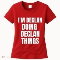 IM Declan Doing Declan Things Funny Birthday Name Gift Women's T-Shirt thumb 0