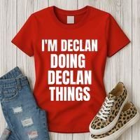 IM Declan Doing Declan Things Funny Birthday Name Gift Women's T-Shirt thumb 3