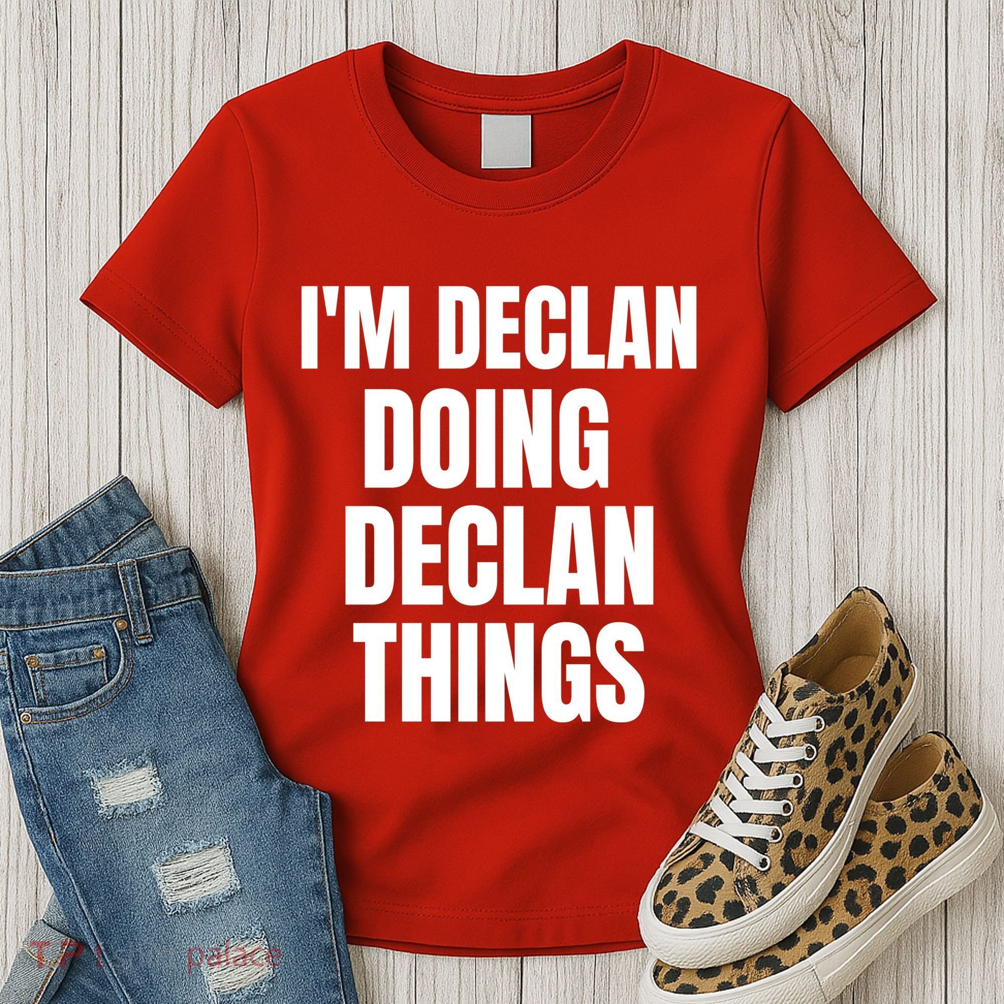 IM Declan Doing Declan Things Funny Birthday Name Gift Women's T-Shirt