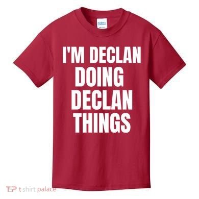 IM Declan Doing Declan Things Funny Birthday Name Gift Kids T-Shirt