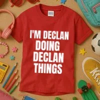 IM Declan Doing Declan Things Funny Birthday Name Gift Kids T-Shirt thumb 3