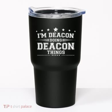 Im Deacon Doing Deacon Things Tumbler