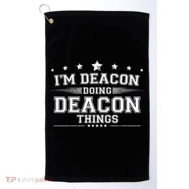 Im Deacon Doing Deacon Things Golf Towel