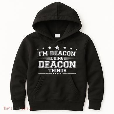 Im Deacon Doing Deacon Things Kids Hoodie
