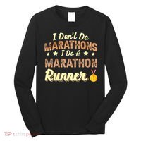 I Dont Do Marathons I Do A Marathon Runner Running Long Sleeve Shirt thumb 0