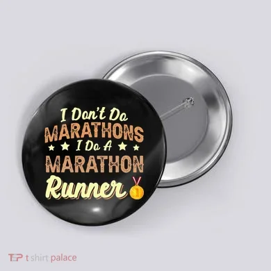 I Dont Do Marathons I Do A Marathon Runner Running Button