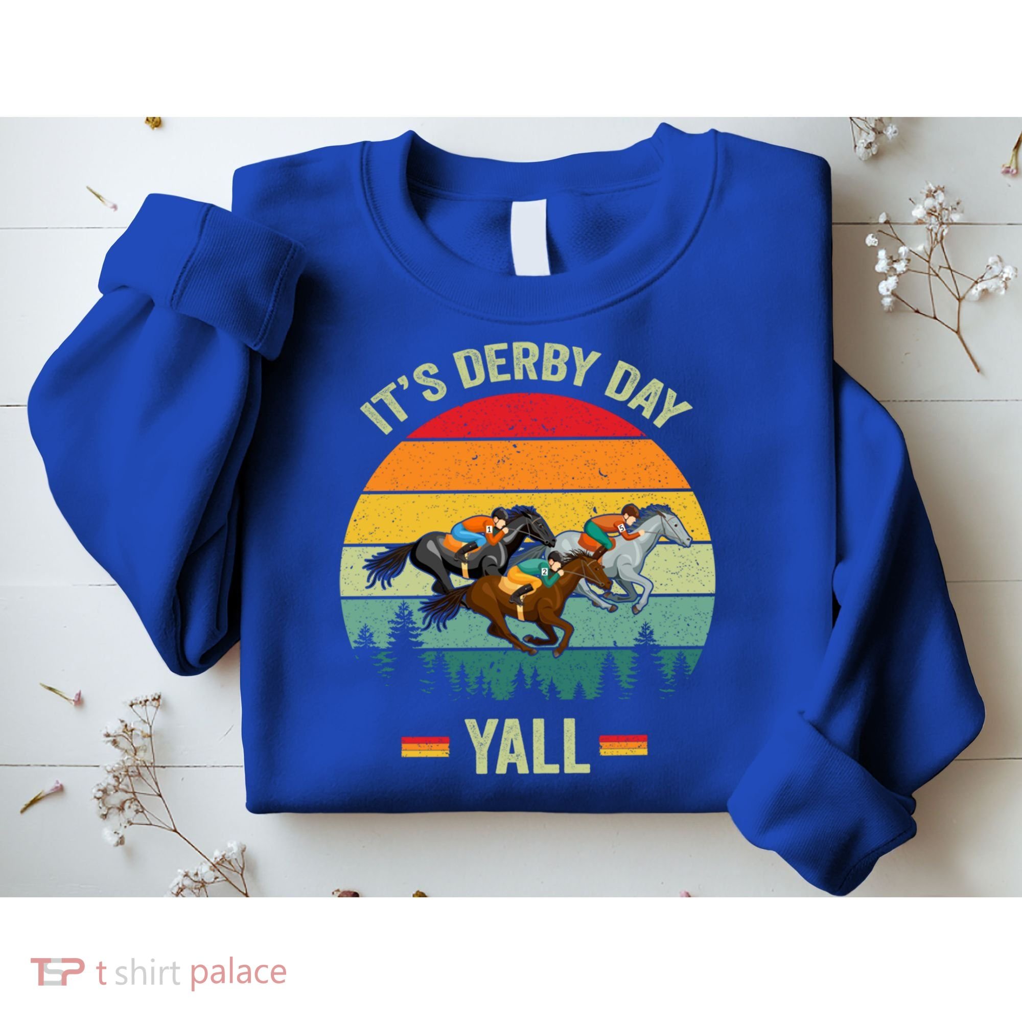 It's Derby Day Yall Retro Derby Horse Racing Lovers Gift Sweatshirt