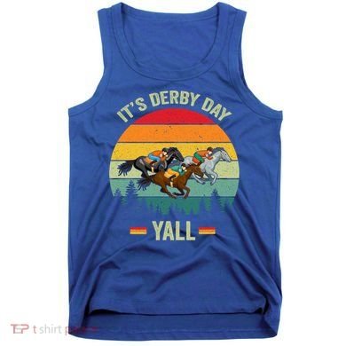 It's Derby Day Yall Retro Derby Horse Racing Lovers Gift Tank Top