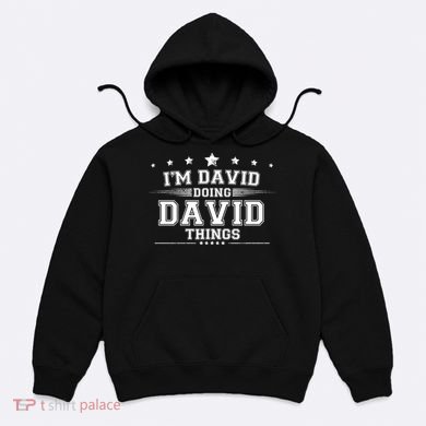 Im David Doing David Things Hoodie