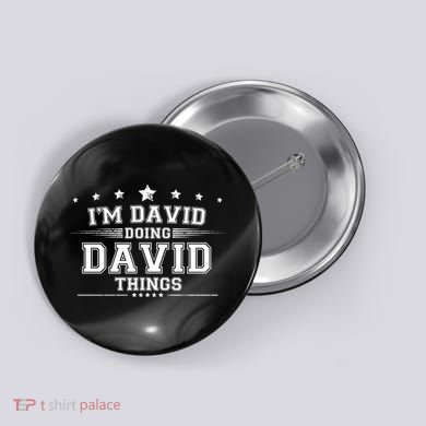Im David Doing David Things Button