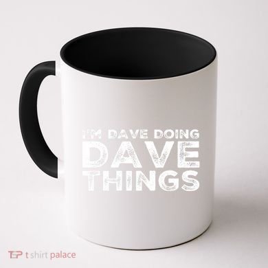 IM Dave Doing Dave Things Personalized Name Gifts Vintage Coffee Mug