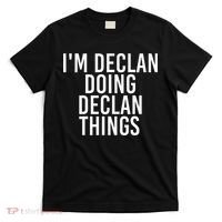 IM Declan Doing Declan Things Funny Birthday Name Gift Idea T-Shirt thumb 0