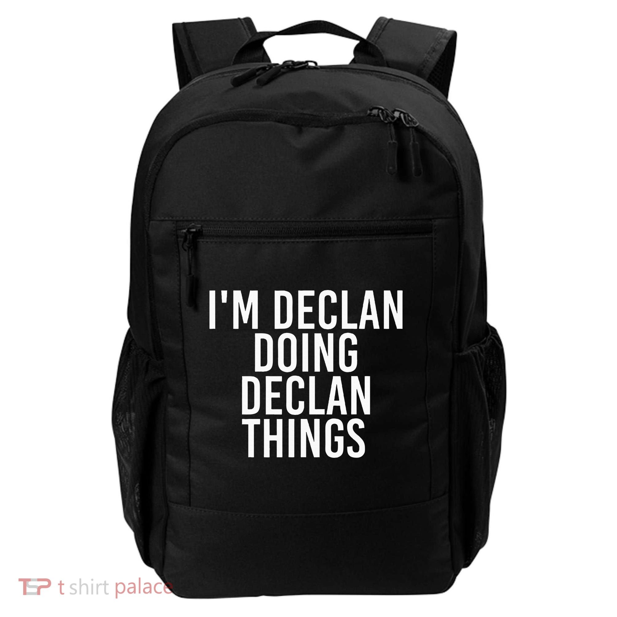 IM Declan Doing Declan Things Funny Birthday Name Gift Idea Backpack
